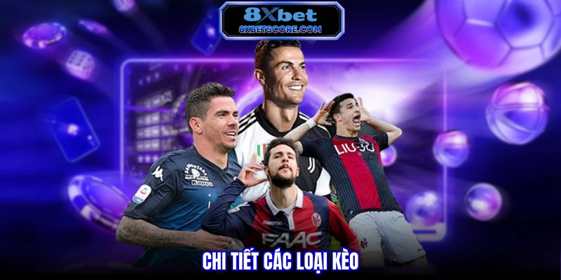 Cá Cược Bóng Đá 8XBET - Bí Quyết Đọc Kèo Và Tối Ưu Lợi Nhuận Chi tiết các loại kèo