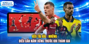 Kèo tài xỉu - Những điều cần nắm vững trước khi tham gia